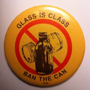 "Glass is Class, Ban the Can," Union Badge